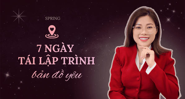 7 ngày tái lập trình bản đồ yêu