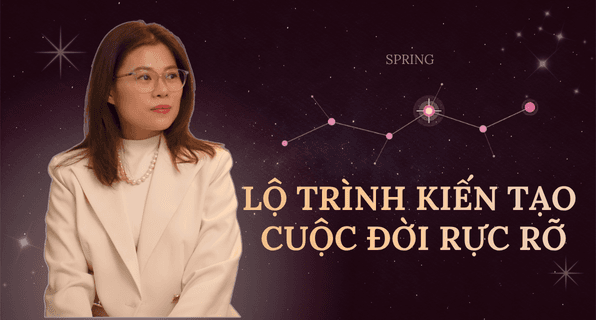 Lộ trình kiến tạo cuộc đời rực rỡ